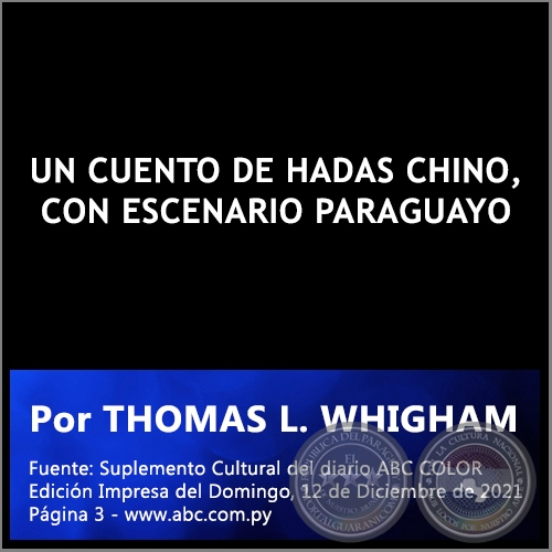 UN CUENTO DE HADAS CHINO, CON ESCENARIO PARAGUAYO - Por THOMAS L. WHIGHAM - Domingo, 12 de Diciembre de 2021